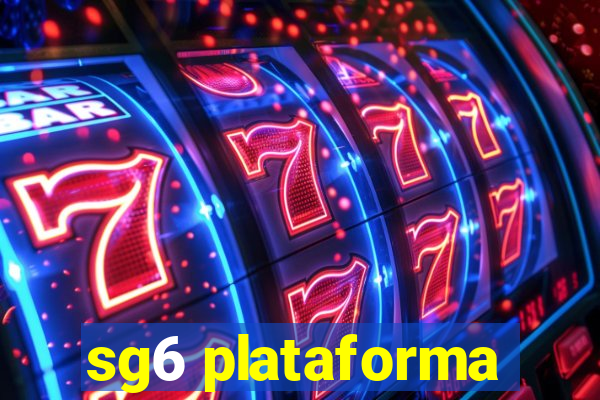 sg6 plataforma